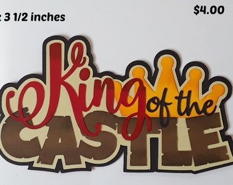 KING of the CASTLE dad boy  piecing 3D die cut for premade scrapbook pages,album,cards by Rhonda