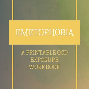 May include: A printable workbook with the title "EMETOPHOBIA" in white text on a yellow rectangular banner. Below the title, the text "A PRINTABLE OCD EXPOSURE WORKBOOK" is displayed. The background is a gradient of gray and green.