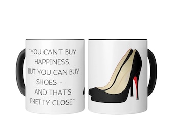 Shoe Lover Mug: "Can't Buy Happiness" Quote - Novelty Coffee Cup - 'Louboutin style'