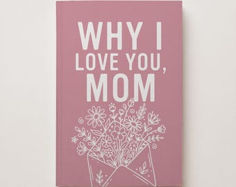 Waarom ik van je hou, mam | Invulbaar Moederdagcadeauboek | 6 x 9 paperback met gids | Sentimenteel verjaardagscadeau voor moeder