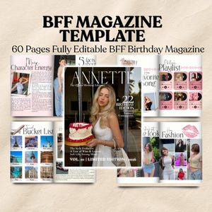 May include: A magazine template titled "BFF Magazine Template" with the text "60 Pages Fully Editable BFF Birthday Magazine." The magazine features a cover with a woman holding a cake, and other pages with photos and text.