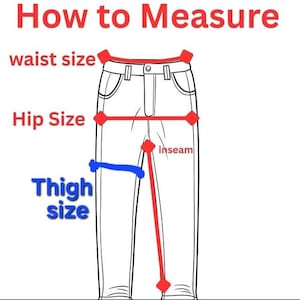 May include: Diagram showing how to measure trousers. The text "How to Measure" is at the top. The diagram shows how to measure waist size, hip size, thigh size, and inseam. The trousers are white with red and blue lines.