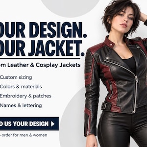 May include: A black and dark red leather jacket with a silver zipper, snap buttons, and side buckles. The text reads: YOUR DESIGN. YOUR JACKET. Custom Leather & Cosplay Jackets, Custom sizing, Colors & materials, Embroidery & patches, Names & lettering, SEND US YOUR DESIGN.