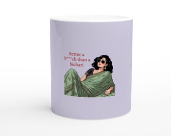 Better a B**ch Than Bichari Desi Humor keramische koffiemok, pittige drinkgerei