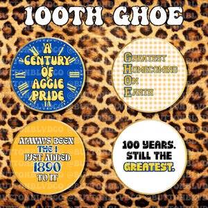 May include: Four circular buttons featuring text designs. Top left: blue clock face with 'A CENTURY OF AGGIE PRIDE'. Top right: beige gingham with 'GREATEST HOMECOMING ON EARTH'. Bottom left: yellow with 'ALWAYS BEEN THE 1 JUST ADDED 1890 TO IT'. Bottom right: white with '100 YEARS. STILL THE GREATEST.'