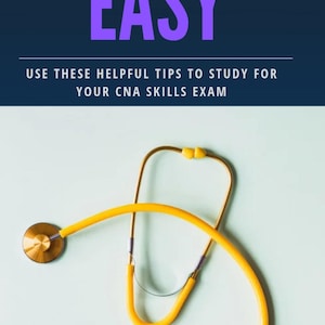 Può includere: Immagine di uno stetoscopio giallo brillante su sfondo azzurro. Il testo "CNA SKILLS MADE EASY" è visualizzato in alto, con testo aggiuntivo in basso. Il nome dell'autore, "NURSE BRITTANY GAGE", è in basso.