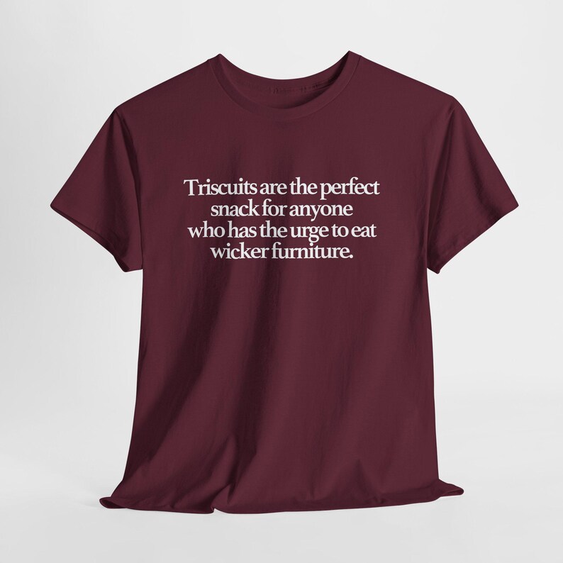 Triscuits Wicker Furniture Snack Tee: Funny Quote Shirt image 7