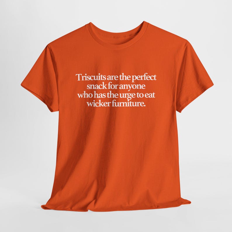 Triscuits Wicker Furniture Snack Tee: Funny Quote Shirt image 6