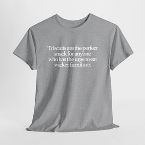 Triscuits Wicker Furniture Snack Tee: Funny Quote Shirt image 4