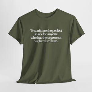 Triscuits Wicker Furniture Snack Tee: Funny Quote Shirt image 9