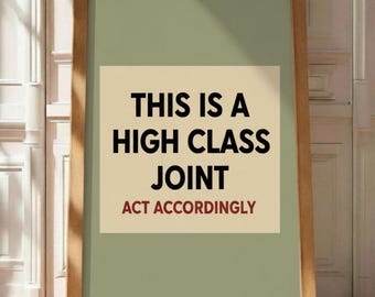 This Is a High Class Joint Print | Funny Quote Art (Digital Download)
