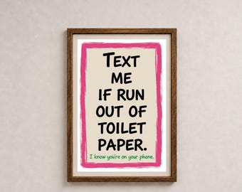 Funny Bathroom Wall Art, Toilet Paper Quote Print (Digital Download)