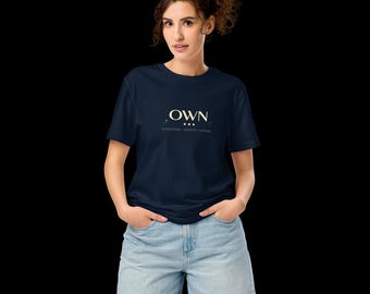 Organic Cotton OWN T-Shirt, Overcome Worthy Nurture, Minimalist Empowerment Tee
