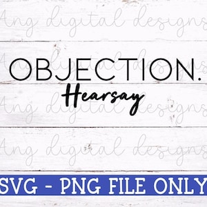 Objection Hearsay SVG | Justice for Johnny | Johnny Depp SVG | Cricut Cut Files | Silhouette Cut Files | Png Digital Files Instant Download