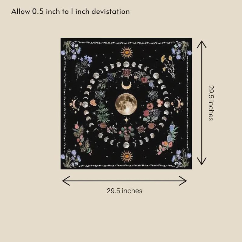 May include: Black square tapestry with a celestial design. The tapestry features a full moon, crescent moons, phases of the moon, flowers, and suns. The tapestry is 29.5 inches by 29.5 inches. Text on the image reads: Allow 0.5 inch to 1 inch deviation.
