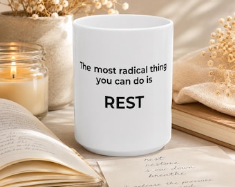 The Most Radical Thing You Can Do Is Rest Mug | Burnout Recovery Gift | Self Care Coffee Mug