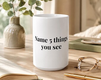Name 5 Things You See Mug | 5-4-3-2-1 Grounding Technique Gift | Anxiety Relief Coffee Mug