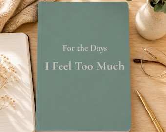 Für die Tage an denen ich mich zu sehr fühle Notizbuch | Softcover Reflection Notizbuch für emotionales Wohlbefinden, Selbstfürsorge & persönliches Wachstum