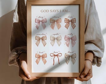 Christian Girl Affirmation Bow Print: God Says I Am Nursery Decor (Digital Download)