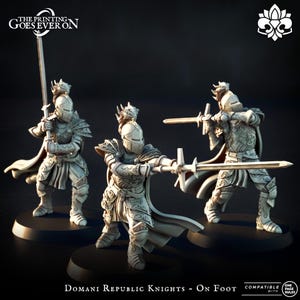 May include: Three detailed miniature figures of Domani Republic Knights, posed with swords and shields. The figures are in a battle stance, with intricate armor and helmets. The text "The Printing Goes Ever On" is at the top left.