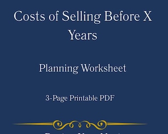 Costs of Selling Before X Years | Home Seller Planning Worksheet | Early Sale Considerations | Printable PDF