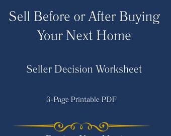Sell Before or After Buying Your Next Home | Seller Decision Worksheet | Home Transition Planner | Printable PDF