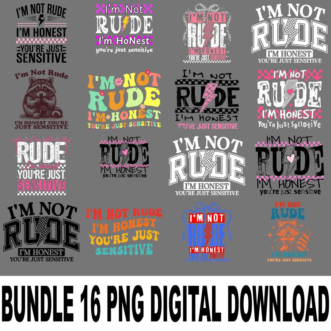 I’m Not Rude PNG – Snarky Sarcastic Quote Clipart, Funny Mom Attitude ...