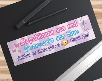 Funny Political Quote Bumper Sticker - Girly Design - Waterproof Vinyl