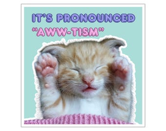 Cute Kitten "Aww-tism" Vinyl Sticker, Laptop Decal