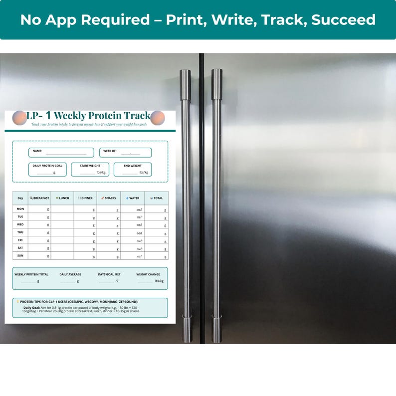 May include: A printed weekly protein tracker titled "LP-1 Weekly Protein Track" with sections for daily goals, weight, and meal tracking. The top text reads "No App Required - Print, Write, Track, Succeed". The tracker is displayed on a stainless steel refrigerator.