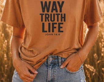 Way Truth Life Shirt: Christian Faith Apparel