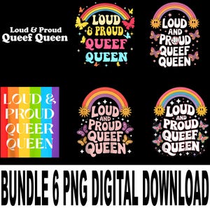 May include: A digital download bundle featuring six designs with the text "Loud & Proud Queef Queen." The designs include rainbows, butterflies, and suns in a retro style, with a rainbow-colored text design. The words "Bundle 6 PNG Digital Download" are at the bottom.