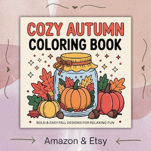 Pode incluir: Capa quadrada de um livro de colorir com o texto "COZY AUTUMN COLORING BOOK" em laranja e preto. A capa apresenta um frasco com abóboras, folhas e bolotas. O texto "BOLD & EASY FALL DESIGNS FOR RELAXING FUN" também está incluído.
