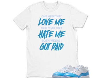 I got Paid Sneaker tee - Sneaker Shirt White to Match Jordan 11 Low University Blue