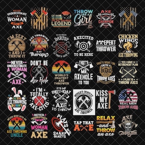 May include: A selection of axe-themed graphic designs on a black backdrop. The designs incorporate axes, text, and diverse illustrations. Phrases include "Throw Like a Girl," "Axe Throwing Champion," and "Never Underestimate a Woman with an Axe."