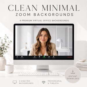 May include: A computer monitor displaying a virtual meeting interface with a person in a beige blazer. Text reads: CLEAN MINIMAL ZOOM BACKGROUNDS, 4 PREMIUM VIRTUAL OFFICE BACKGROUNDS, INSTANT DOWNLOAD, 4 HIGH-RES BACKGROUNDS, PROFESSIONAL & TIMELESS.