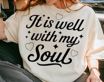 It Is Well With My Soul SVG: Christian Inspirational Faith Shirt Design (Digital Download)