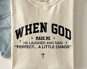 When God Made Me SVG:Funny Christian Png, Christian Quote Chaos Shirt Design (Digital Download)