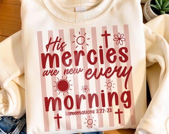 Christian SVG: His Mercies Are New Every Morning Png, Religious Faith Shirt Design (Digital Download)