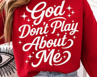 God Don’t Play About Me SVG: Bold Faith Quote Shirt Design (Digital Download)