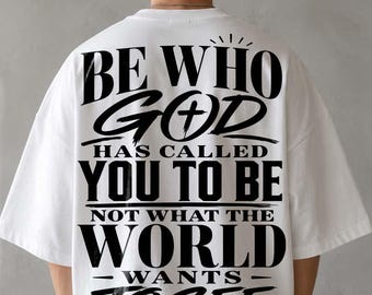 Christliche PNG-Datei, Sei, wer Gott dich berufen hat (PNG), Nicht, was die Welt sehen will (Shirt), Glaubens-PNG-Datei, Religiöse PNG-Datei, Trend-PNG-Datei, DTF Digital