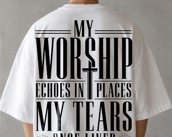 Christliche PNGs, „Meine Anbetungsechos“-PNGs, „Meine Tränen lebten einst“-Shirt, „Anbetungsechos“-PNGs, Glaubens-PNGs, Religiöse PNGs, Trend-PNGs, DTF Digital