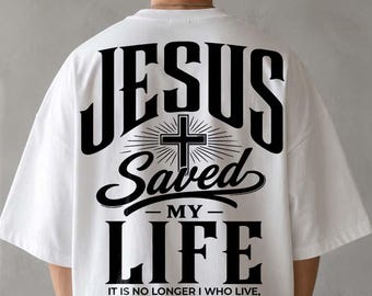 Jesus hat mein Leben gerettet (PNG), Galater 2,20 (PNG), Christliche Streetwear (PNG), Rückendruck „Glaube“, Jesus (PNG), Religiöse Motive (PNG), Kreuz (PNG), DTF-Digitaldruck