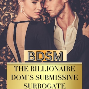 Puede incluir: Portada de libro con una pareja abraz&aacute;ndose. El t&iacute;tulo "BDSM: The Billionaire Dom's Submissive Surrogate" est&aacute; en letras doradas. El nombre del autor, JL Ryan, est&aacute; en la parte inferior. Fondo oscuro con un patr&oacute;n ornamental.