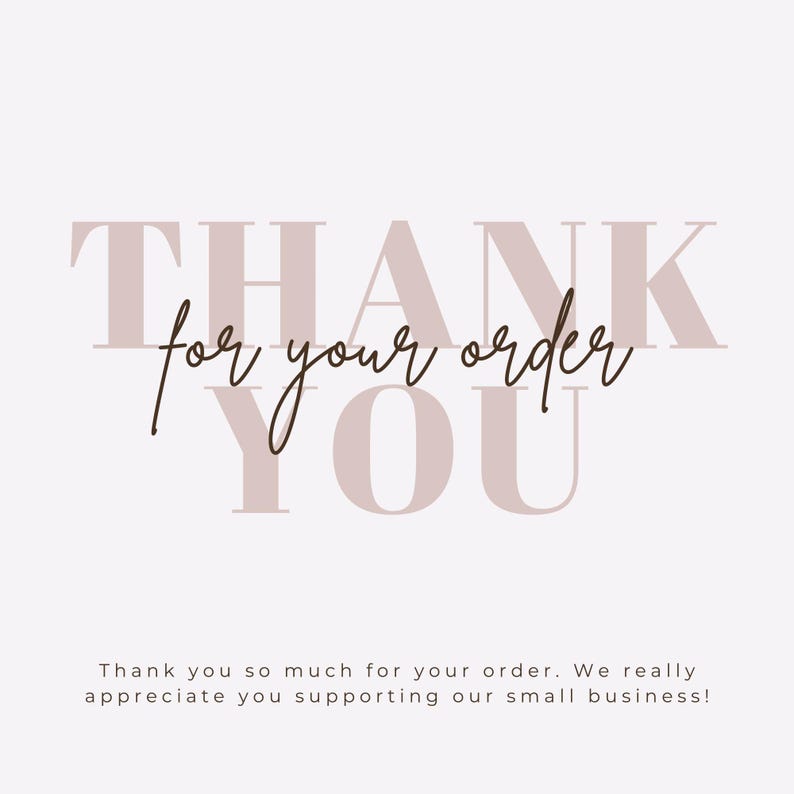 K&ouml;nnte beinhalten: Eine digitale Grafik in zartem Rosa mit den Worten "THANK YOU" in einem ged&auml;mpften Farbton, mit "for your order" in handschriftlicher Schrift. Die Nachricht "Thank you so much for your order. We really appreciate you supporting our small business!" ist ebenfalls enthalten.