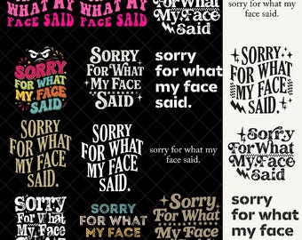 Sorry for What My Face Said Png Bundle, Funny Quote, Trendy Womens Sarcasm Checkers, Retro Humor Sassy Attitude Png, Funny Adult Humor
