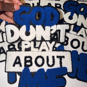 God Don’t Play About Me Chenille Patches (Large/Medium)