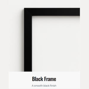 May include: A black picture frame with a smooth finish. The frame is rectangular and has a clean, modern design. The text "Black Frame" and "A smooth black finish" are displayed at the bottom.