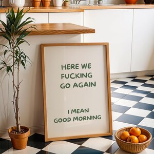 Here We F***ing Go Again Print | Funny Morning Quote Wall Art | Rude Humour Poster | Sarcastic Home Office Décor | Adult Bedroom Print