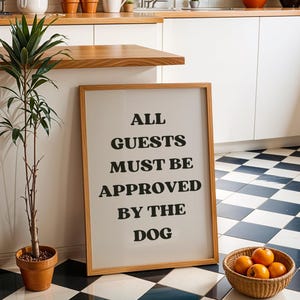 Funny Dog Quote Wall Art | “All Guests Must Be Approved by the Dog” Sign | Pet Lover Gift | Dog Home Décor | Humorous Typography Print
